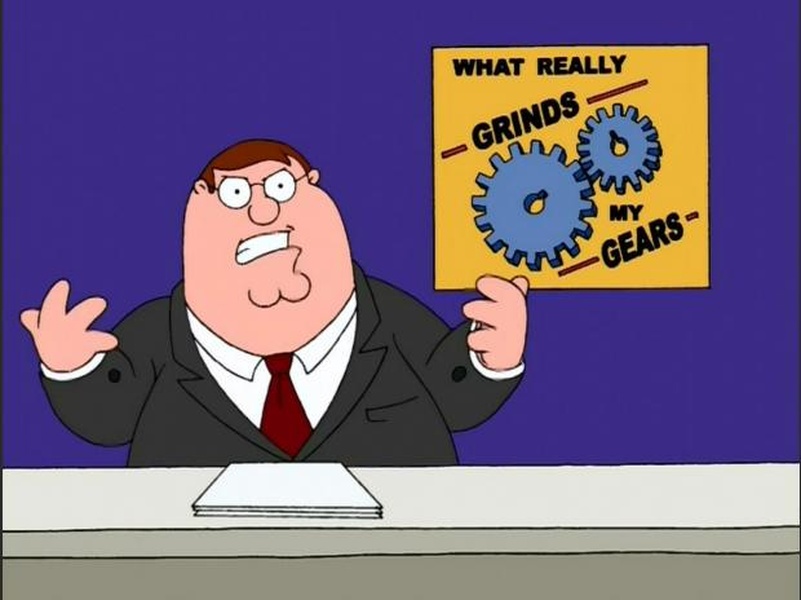 You Know What Really Grinds My Gears? meme template